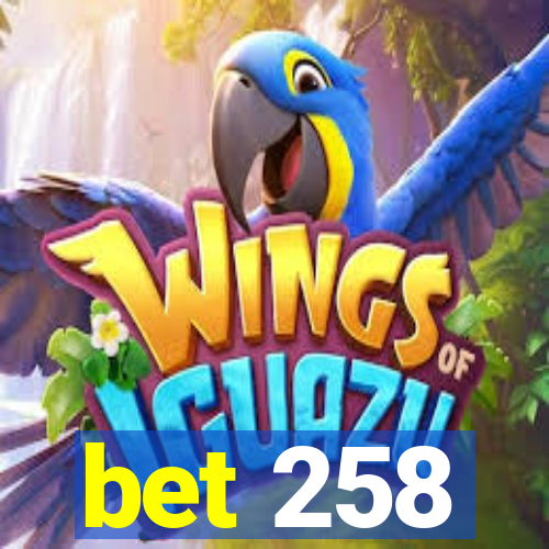 bet 258